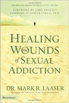 Healing the Wounds of Sexual Addiction by Mark Laaser