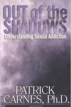 Out of the Shadows: Understanding Sexual Addiction by Patrick J. Carnes Ph.D.