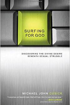 Surfing for God: Discovering the Divine Desire Beneath Sexual Struggle