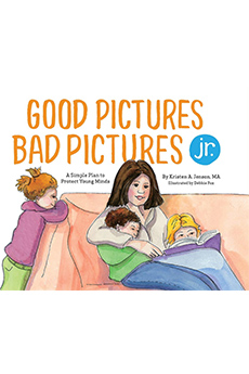 Good Pictures Bad Pictures Jr.: A Simple Plan to Protect Young Minds
