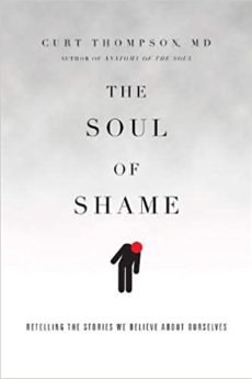 The Soul of Shame: Retelling the Stories We Believe About Ourselves