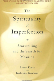 The Spirituality of Imperfection: Storytelling and the Search for Meaning